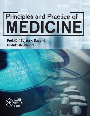 Principles and Practice of Medicine - Sujata K. Das, Ankush Chandra
