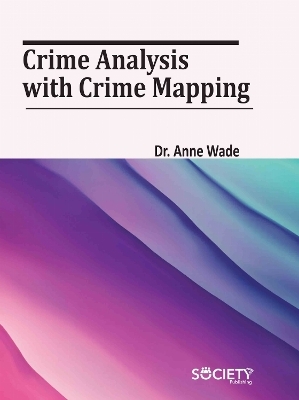 Crime Analysis with Crime Mapping - Anne Wade