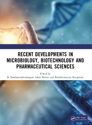 Recent Developments in Microbiology, Biotechnology and Pharmaceutical Sciences - 