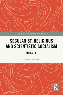 Secularist, Religious and Scientistic Socialism - Stefan Arvidsson