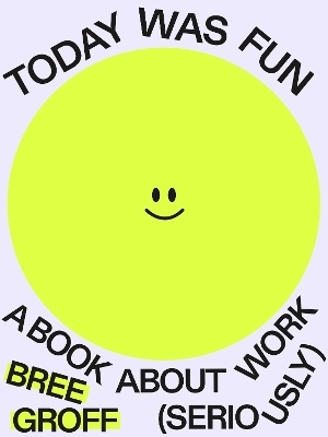 Today Was Fun - Bree Groff