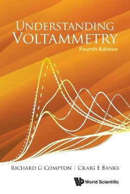 Understanding Voltammetry (Fourth Edition)