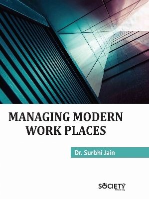 Managing Modern Work Places - Surbhi Jain