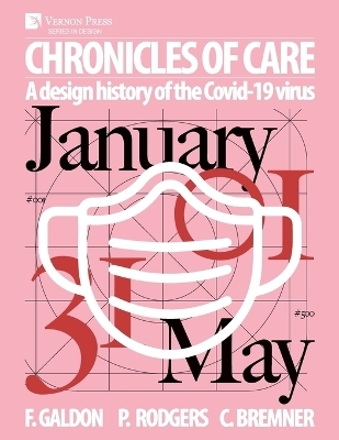 Chronicles of Care: A Design History of the COVID-19 Virus - Paul A. Rodgers