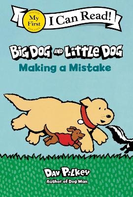 Big Dog and Little Dog: Making a Mistake - Dav Pilkey