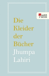 Die Kleider der B&uuml;cher - Jhumpa Lahiri