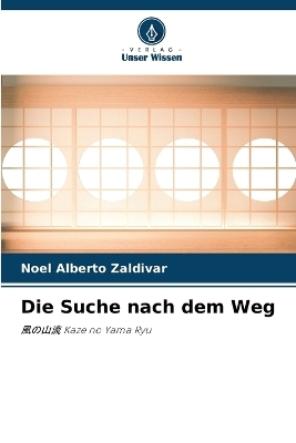 Die Suche nach dem Weg - Noel Alberto Zaldivar