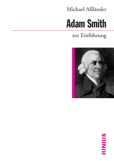 Adam Smith zur Einf&uuml;hrung - Michael A&szlig;l&auml;nder