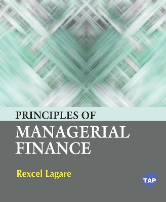 Principles of Managerial Finance - Rexcel Lagare