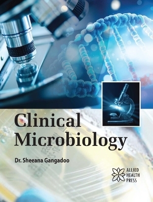 Clinical Microbiology - Sheeana Gangadoo