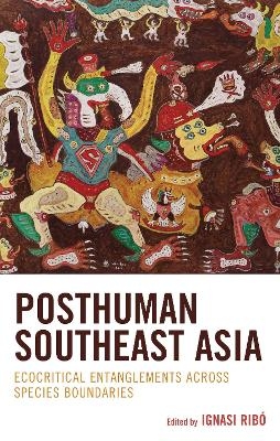 Posthuman Southeast Asia - 