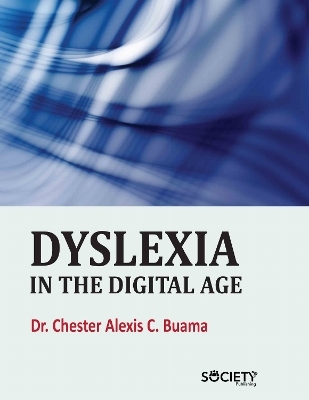 Dyslexia in the Digital Age - Chester Alexis C. Buama