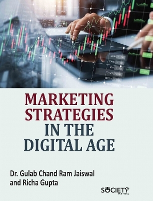Marketing Strategies in the Digital Age - Gulab Chand Ram Jaiswal, Richa Gupta