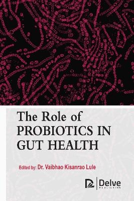 The Role of Probiotics in Gut Health