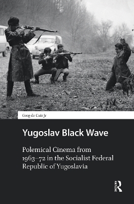 Yugoslav Black Wave - Greg de Cuir