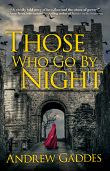 Those Who Go By Night -  Andrew Gaddes