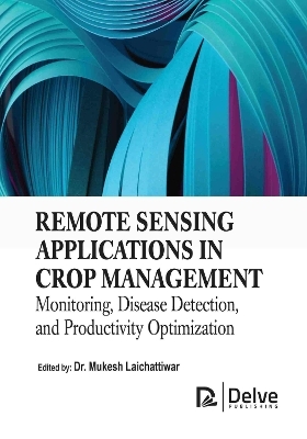 Remote Sensing Applications in Crop Management