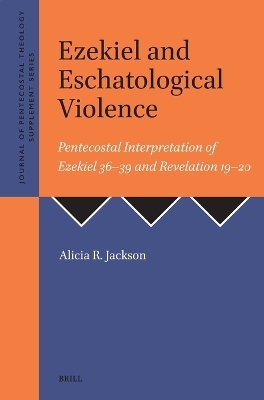 Ezekiel and Eschatological Violence - Alicia R. Jackson