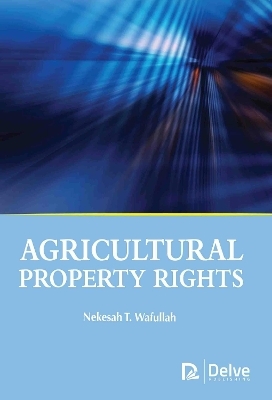 Agricultural Property Rights - Nekesah T. Wafullah