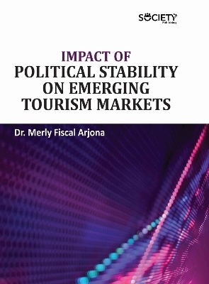 Impact of Political Stability on Emerging Tourism Markets - Merly Fiscal Arjona