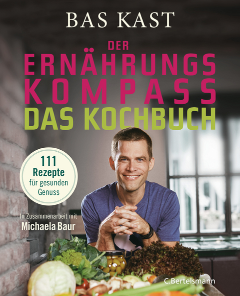 Der Ern&auml;hrungskompass - Das Kochbuch - Bas Kast