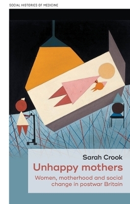 Unhappy Mothers - Sarah Crook