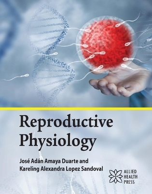 Reproductive Physiology - Jos&eacute; Ad&aacute;n Amaya Duarte, Kareling Alexandra Lopez Sandoval