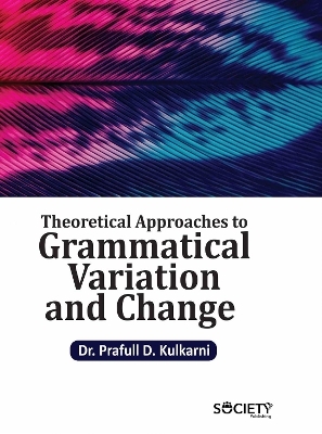 Theoretical Approaches to Grammatical Variation and Change