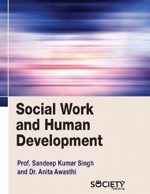 Social Work and Human Development - Sandeep Kumar Singh, Anita Awasthi