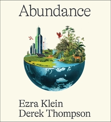 Abundance - Ezra Klein, Derek Thompson