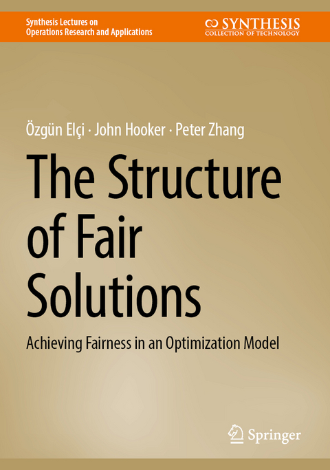 The Structure of Fair Solutions - Özgün Elçi, John Hooker, Peter Zhang