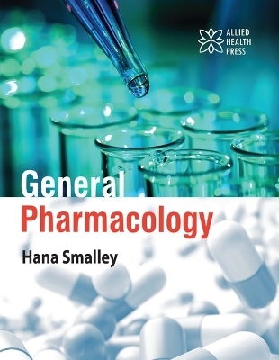 General Pharmacology - Hana Smalley