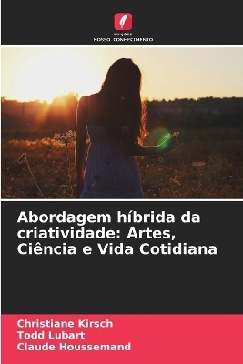 Abordagem h&iacute;brida da criatividade - Christiane Kirsch, Todd Lubart, Claude Houssemand