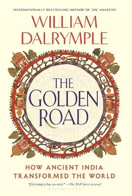 The Golden Road - William Dalrymple