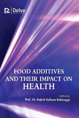 Food Additives and Their Impact on Health - 