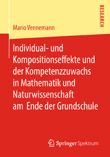 Individual- und Kompositionseffekte und der Kompetenzzuwachs in Mathematik und Naturwissenschaft am Ende der Grundschule -  Mario Vennemann