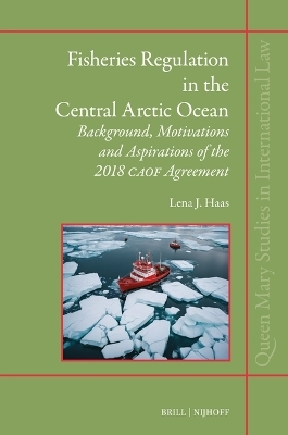 Fisheries Regulation in the Central Arctic Ocean - Lena J. Haas