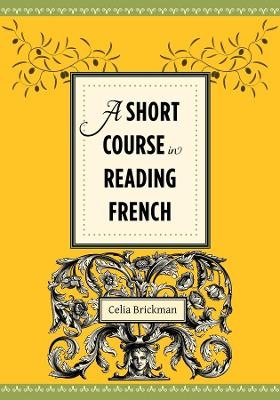 A Short Course in Reading French - Celia Brickman
