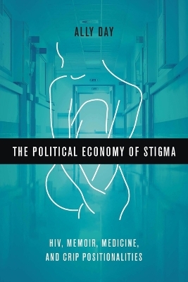 The Political Economy of Stigma - Allyson Day