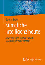 Künstliche Intelligenz heute - Brune, Gunnar