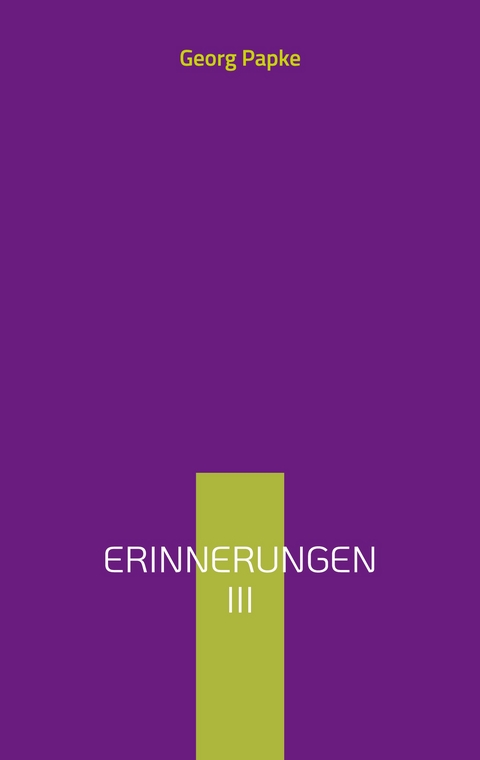 Erinnerungen - Georg Papke