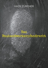 Das Bauhandwerkerpfandrecht - Hady Z&uuml;rcher