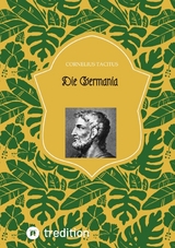 Die Germania - Cornelius Tacitus