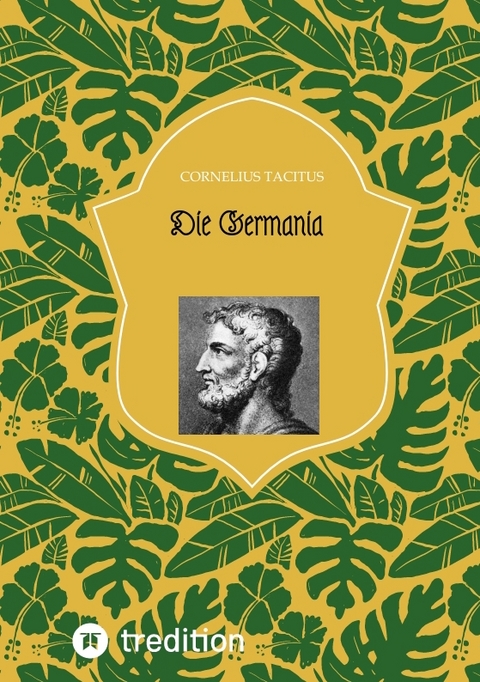 Die Germania - Cornelius Tacitus
