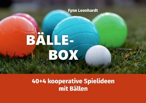 Erlebnispädagogik in der Praxis | Box-Booklets / Bälle-Box - Fynn Leonhardt