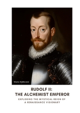 Rudolf II: The Alchemist Emperor - Vlasta Kadlecov&aacute;