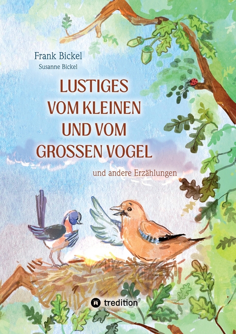 Lustiges vom kleinen und vom gro&szlig;en Vogel - Frank Bickel, Susanne Bickel