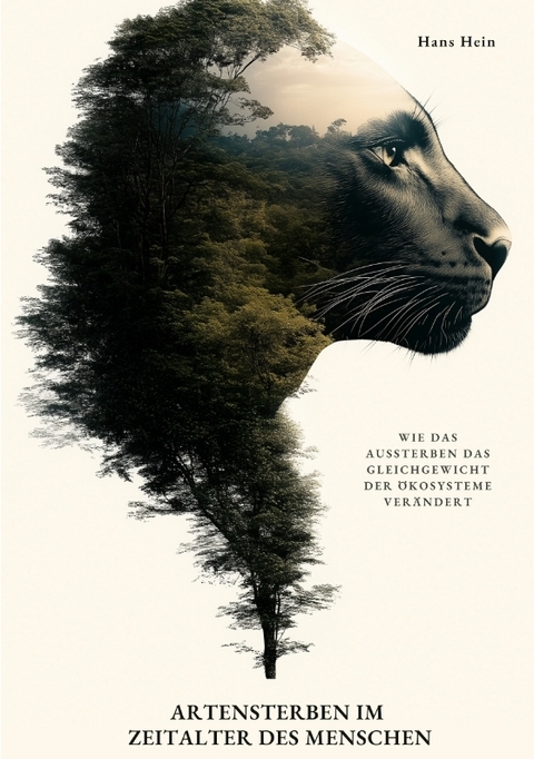 Artensterben im Zeitalter des Menschen - Hans Hein