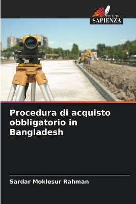 Procedura di acquisto obbligatorio in Bangladesh - Sardar Moklesur Rahman