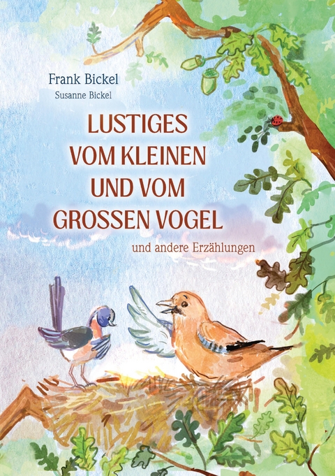 Lustiges vom kleinen und vom gro&szlig;en Vogel - Frank Bickel, Susanne Bickel